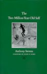 The Two Million-year-old Self by Anthony Stevens